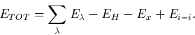 \begin{displaymath}
E_{TOT} = \sum_\lambda E_\lambda - E_H - E_x + E_{i-i}.\end{displaymath}