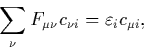 \begin{displaymath}
\sum_\nu F_{\mu \nu}c_{\nu i} = \varepsilon_i c_{\mu i},\end{displaymath}