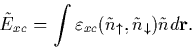 \begin{displaymath}
\tilde{E}_{xc} = \int \varepsilon_{xc}(\tilde{n}_\uparrow,
\tilde{n}_\downarrow)\tilde{n} d{\bf r}.\end{displaymath}