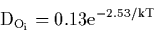 \begin{displaymath}
\rm D_{O_i} = \rm 0.13 e^{-2.53 /kT} \end{displaymath}