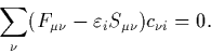 \begin{displaymath}
\sum_\nu (F_{\mu \nu} - \varepsilon_i S_{\mu \nu}) c_{\nu i} = 0.\end{displaymath}